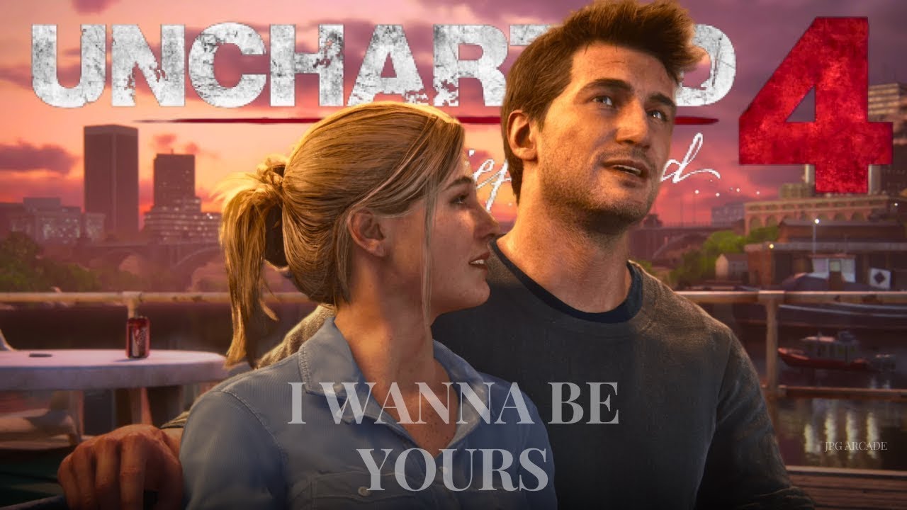Uncharted 4 Thief's End Nathan & Elena - I WANNA BE YOURS | Arctic Monkeys