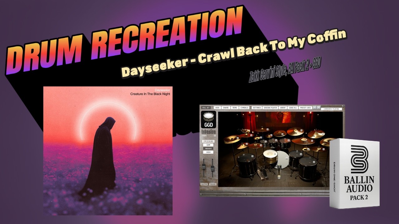 Drum Recreation: “ Dayseeker - Crawl Back To My Coffin ” | (Zakk Cervini Style, BA Pack 2 + GGD)