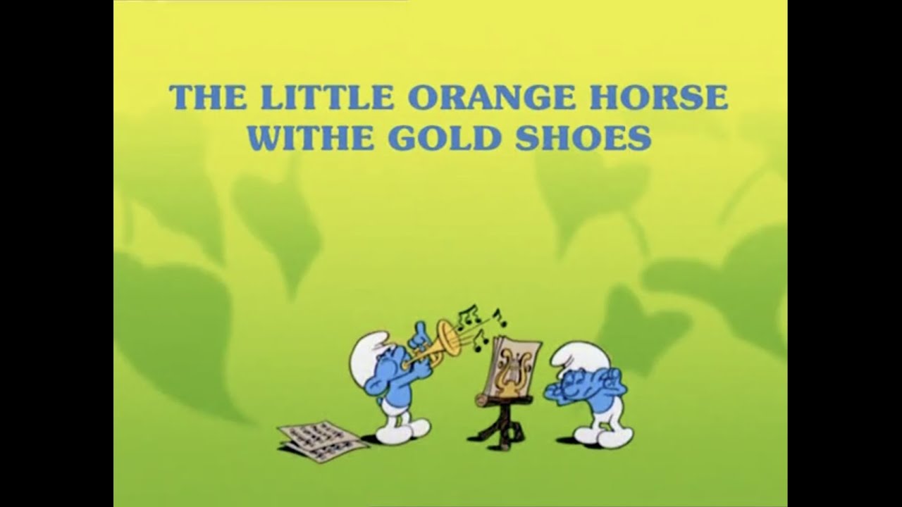 The Smurfs - The Little Orange Horse With Gold Shoes