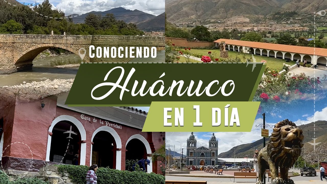 🚗 ¿Qué Hacer en Huánuco? Recorriendo sus Rincones Más Bonitos