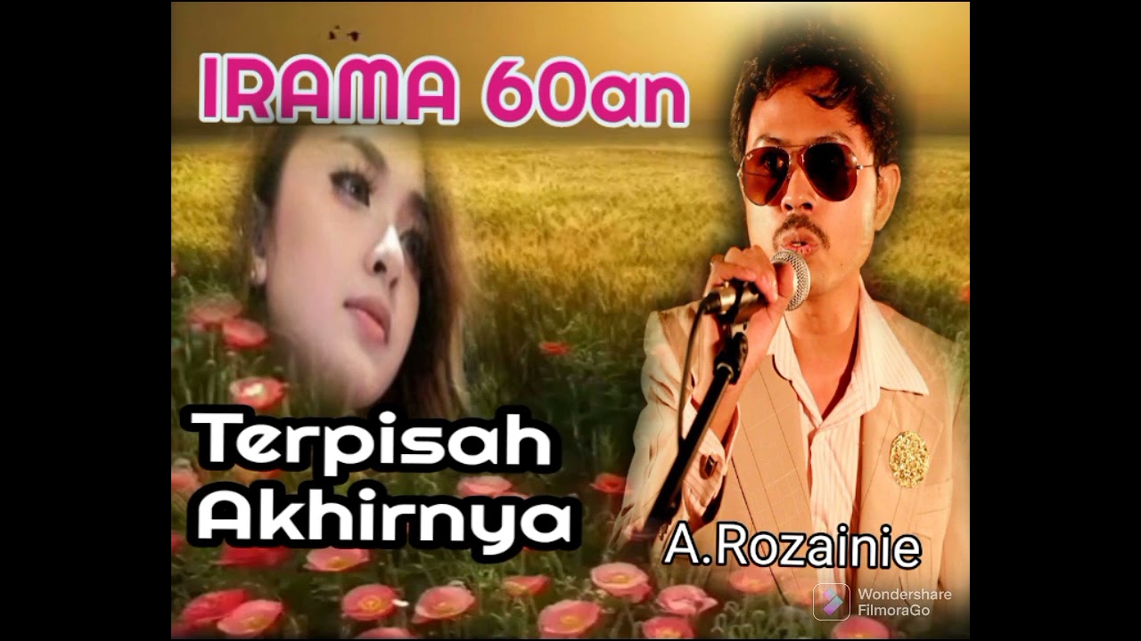 LAGU IRAMA 60an (A.Rozainie) ❤️🌿☘️💜 TERPISAH AKHIRNYA