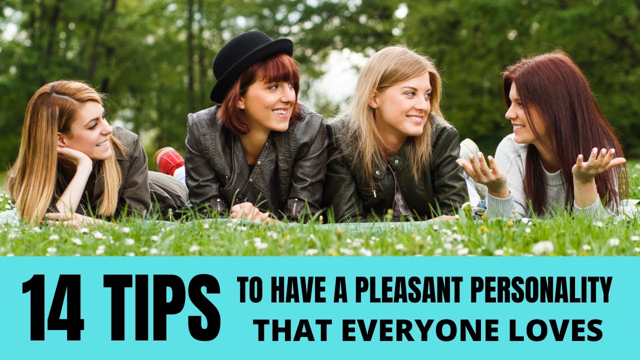 14 tips to have a pleasant personality that everyone loves