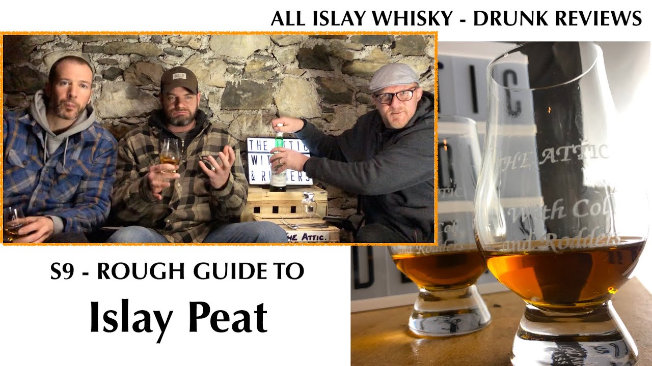 The Attic S9 - SNIPPETS Rough Guide to Islay Peat - All Islay Whisky Drunk Reviews