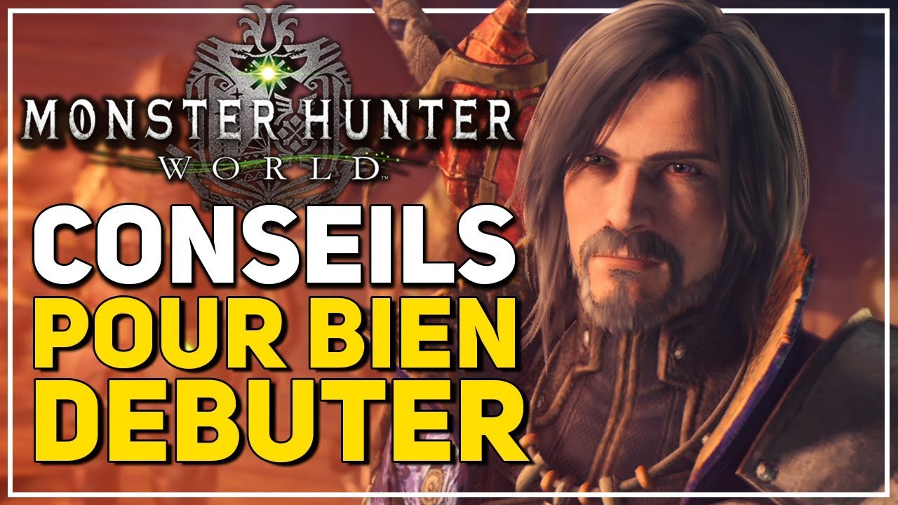 Nos conseils pour bien d&eacute;buter - Monster Hunter World