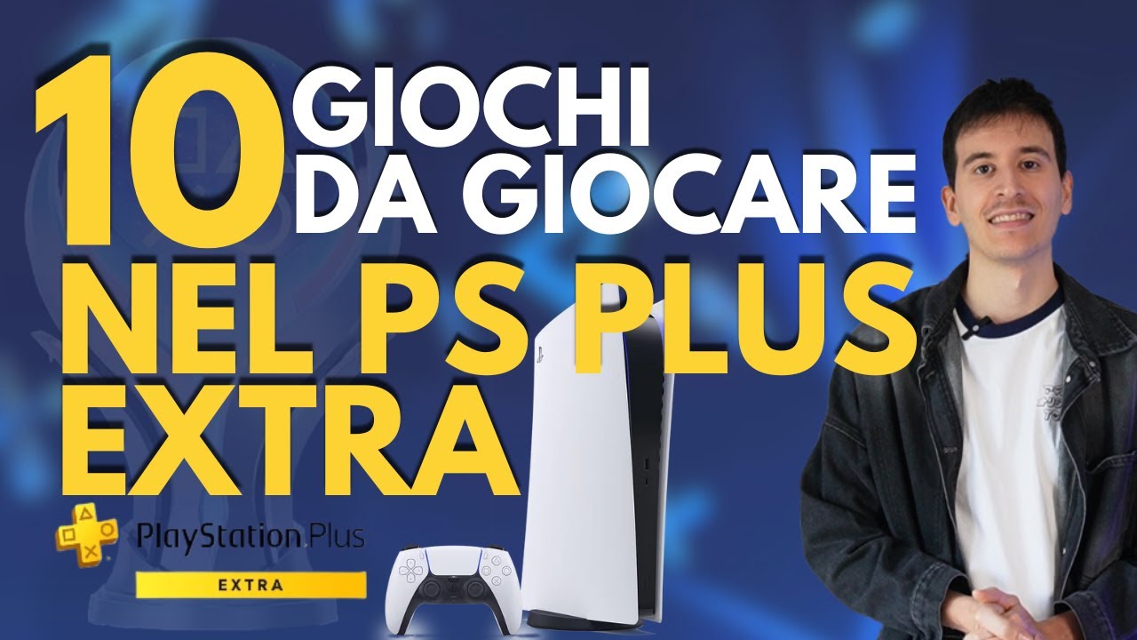 10 GIOCHI DA GIOCARE NEL PLAYSTATION PLUS EXTRA NEL 2026