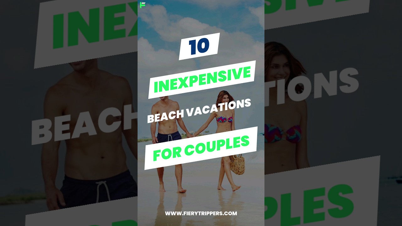 10 Inexpensive Beach Vacations For Couples #shorts