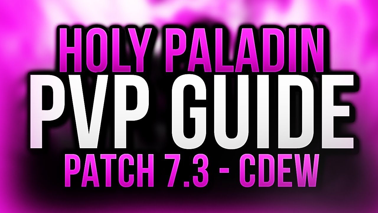 The Basics of Holy Paladin PVP Guide - Rival to Glad - Cdew