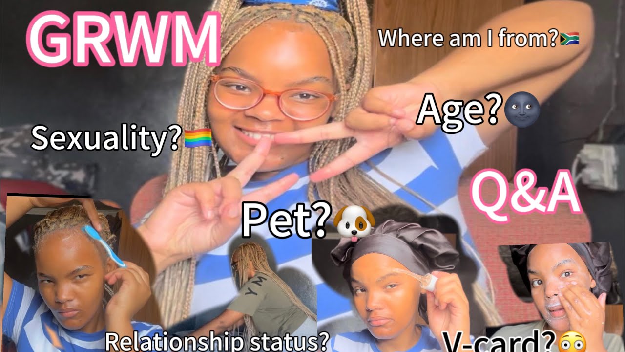 GRWM||Q&A strict edition||Sexuality?😳🏳️‍🌈New”MAN?!😳😳😚
