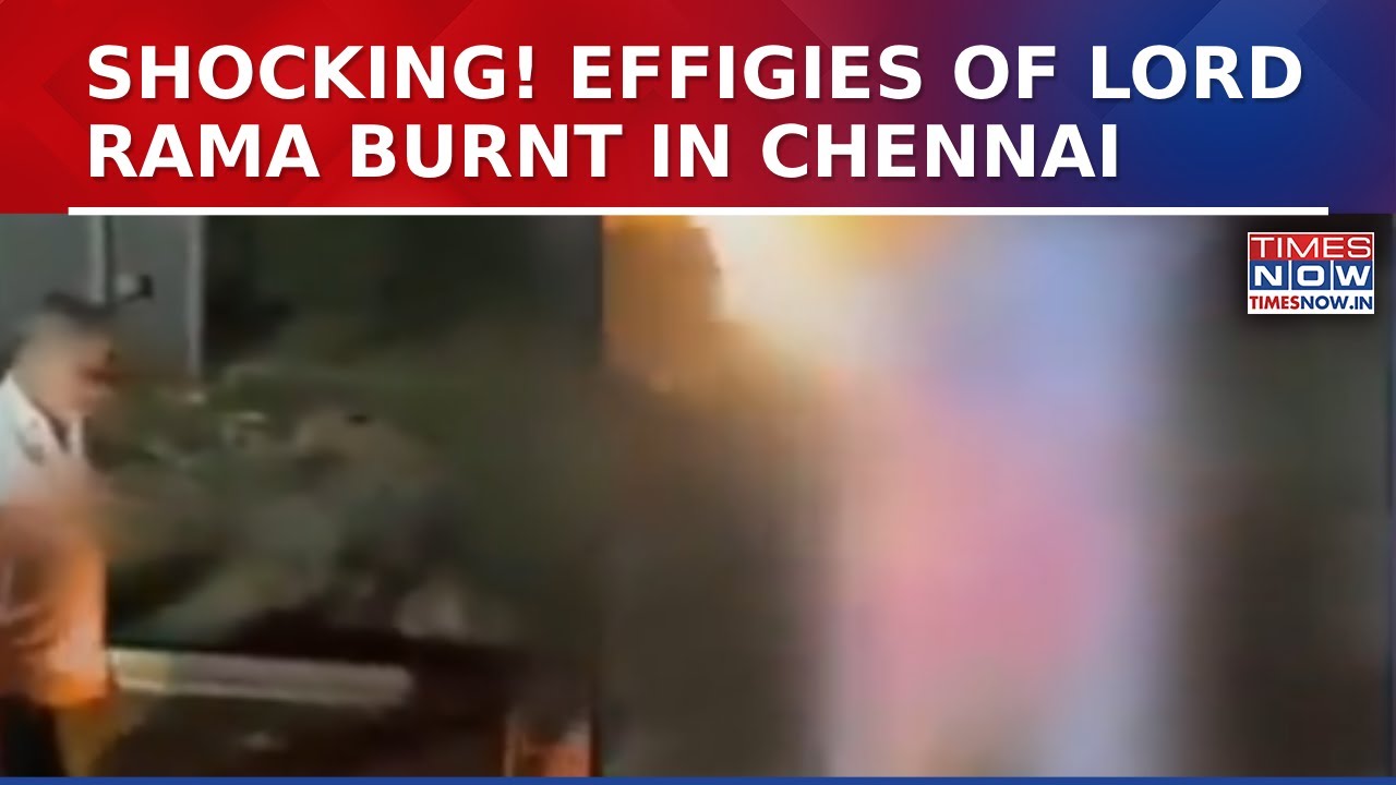 Shocking! Effigies of Lord Rama, Laxman And Goddes Sita Burnt in Chennai; Sparks Political Debate