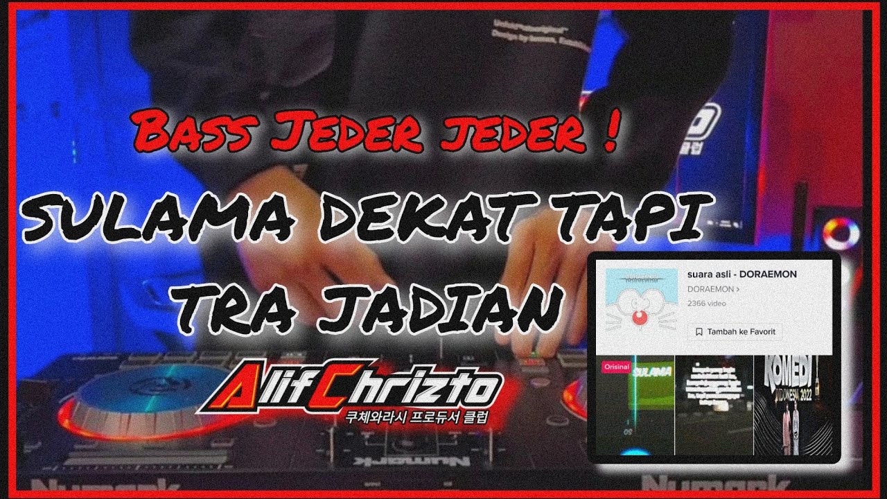 SULAMA DEKAT SOUND DORAEMON YANG KALIAN CARI  BASS JEDER JEDER (DJ Alif Chrizto)
