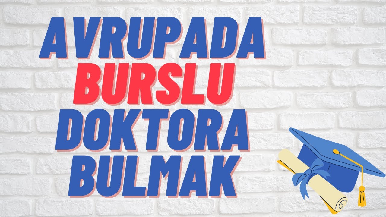 AVRUPA'DA BURSLU, MAASLI DOKTORA NASIL BULUNUR? BASVURU SURECI NASIL ILERLER?