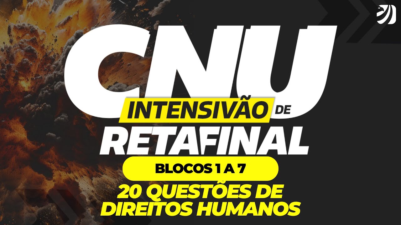 AULA 8 - INTENSIVÃO DE REVISÃO CNU: 20 QUESTÕES DE DIREITOS HUMANOS - BLOCOS 1 A 7 (Alice Rocha)