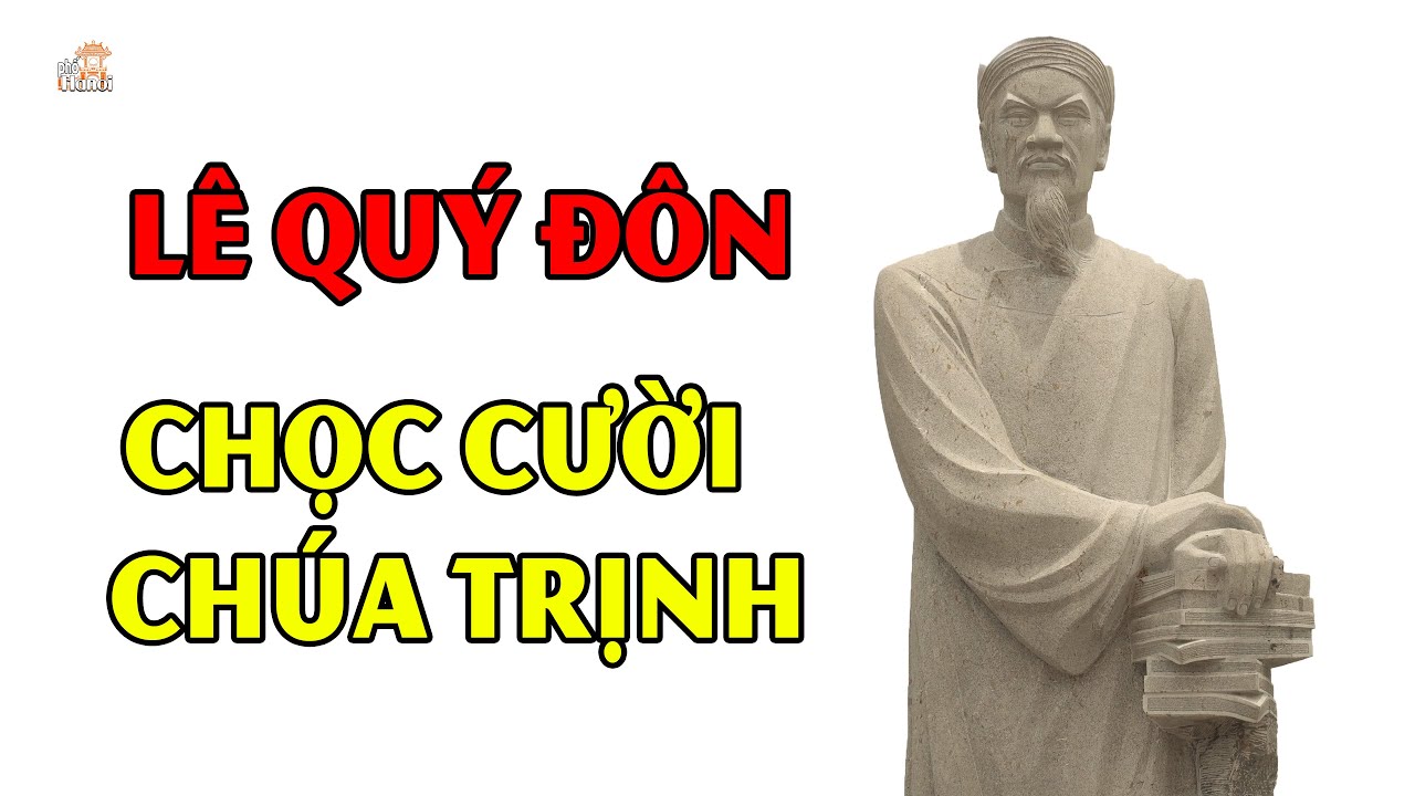 Sứ thần nhà Thanh phải vái lạy - Lê Quý Đôn chọc cười chúa Trịnh bằng cách nào #hnp