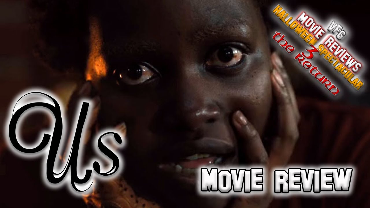 US (2019) Movie Review-VFG Movie Reviews Halloween Spectacular 3 The Return