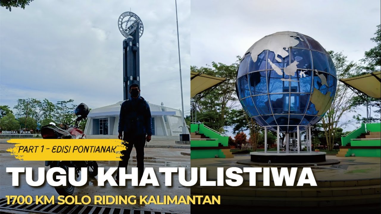 PART 1 - Day 1-3 |1700 km Solo Riding Kalimantan | Tugu Khatulistiwa Pontianak - Kalbar #roadtrip
