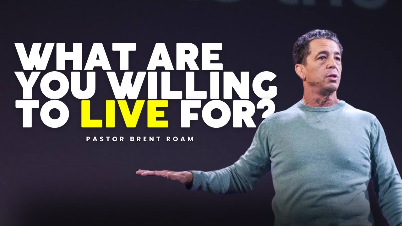 WHAT ARE YOU WILLING TO LIVE FOR? | ROMANS: THE POWER OF GRACE | PART 12 | PASTOR BRENT ROAM