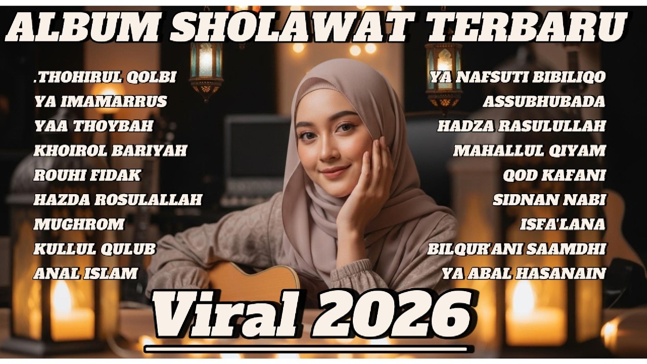 Sholawat Merdu 2026 Full Album 🌙 Ya Thoybah, Thohirul Qolbi, Sidnan Nabi | Penenang Hati