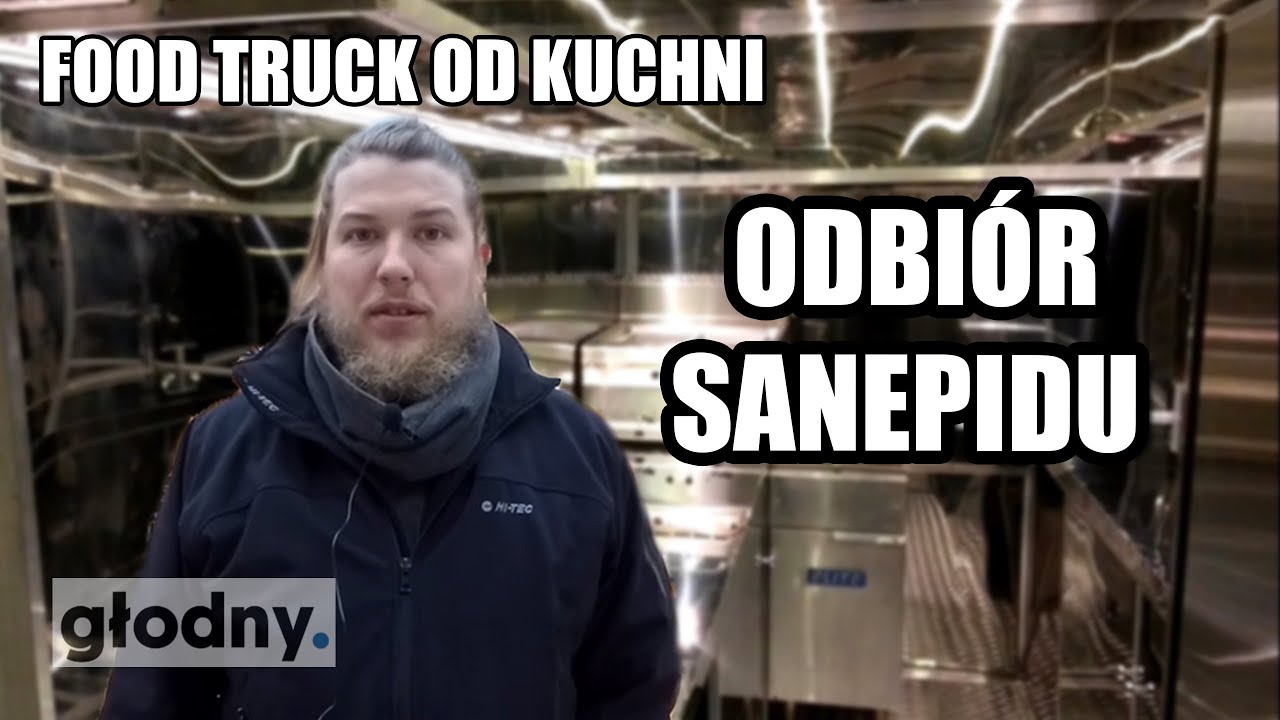 #2 Food Truck od Kuchni - Odbiór Sanepidu