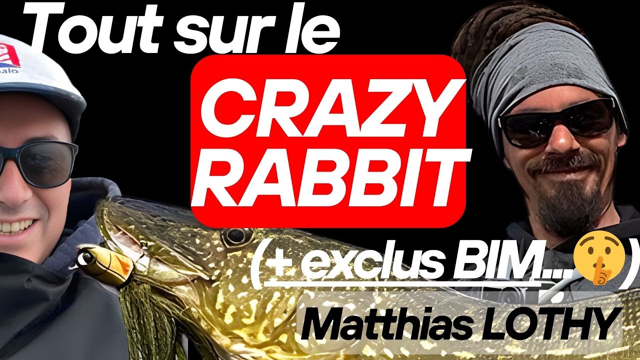 Crazy rabbit + exclus BIM (avec Matthias LOTHY) 🧨