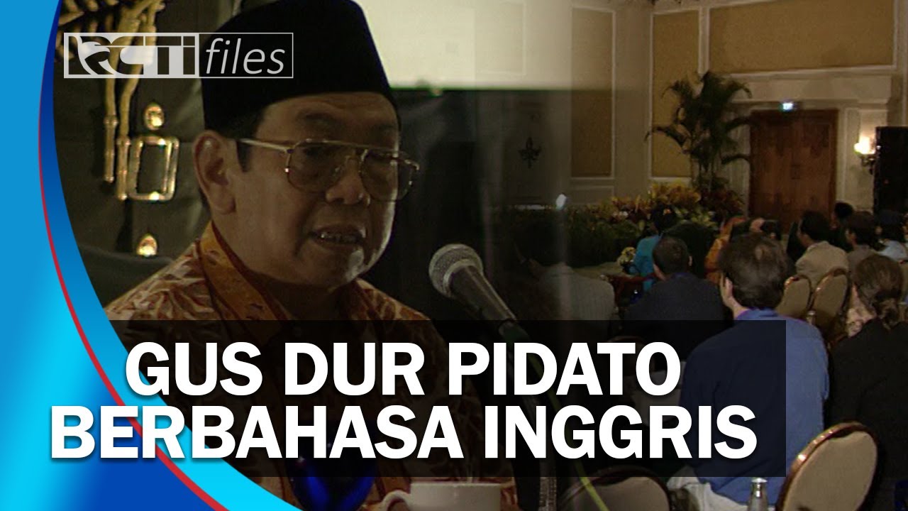 PIDATO GUS DUR BERBAHASA INGGRIS TANPA TEKS