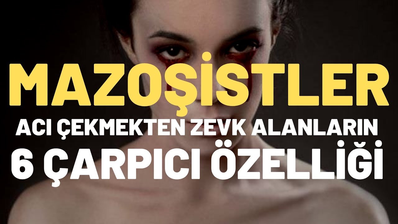 Mazoşistlerin Yani Kendilerine Acı Çektirmekten Zevk Alan İnsanların 6 Çarpıcı Özelliği
