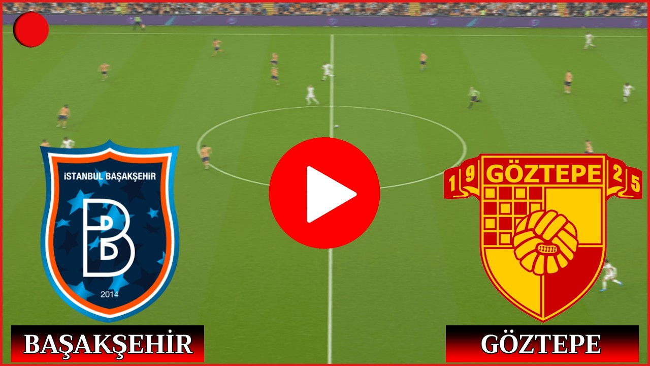 🔴 Başakşehir Göztepe Maçı İzle 📺 Trendyol Süper Lig - 26 - Maçı Özet ✅ efootball 21