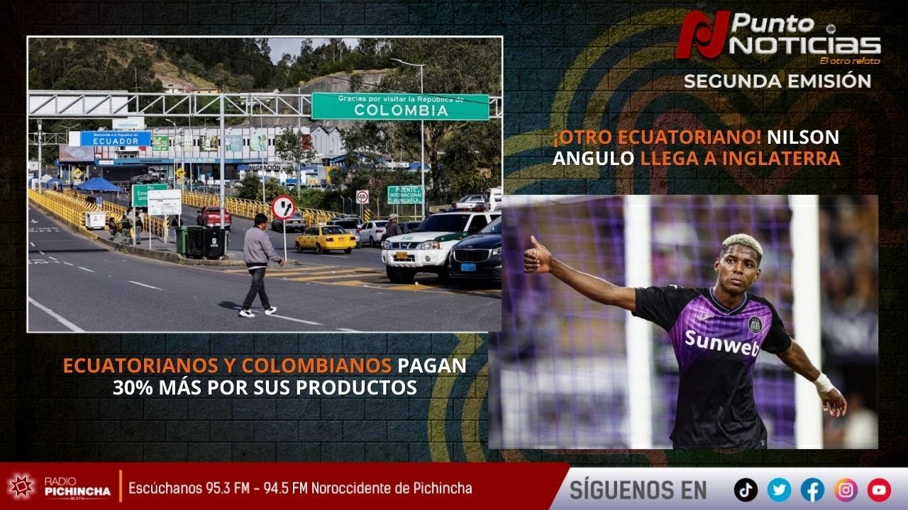 🔴 EN VIVO /  Ecuatorianos y colombianos pagan 30% más por sus productos