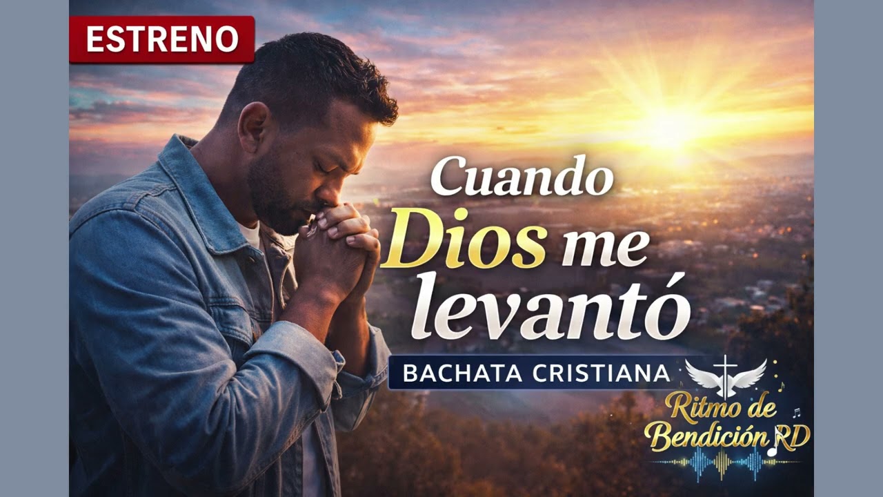 Cuando Dios me levantó 🙏 | Bachata Cristiana 2026 que Sana el Alma 💔➡️❤️