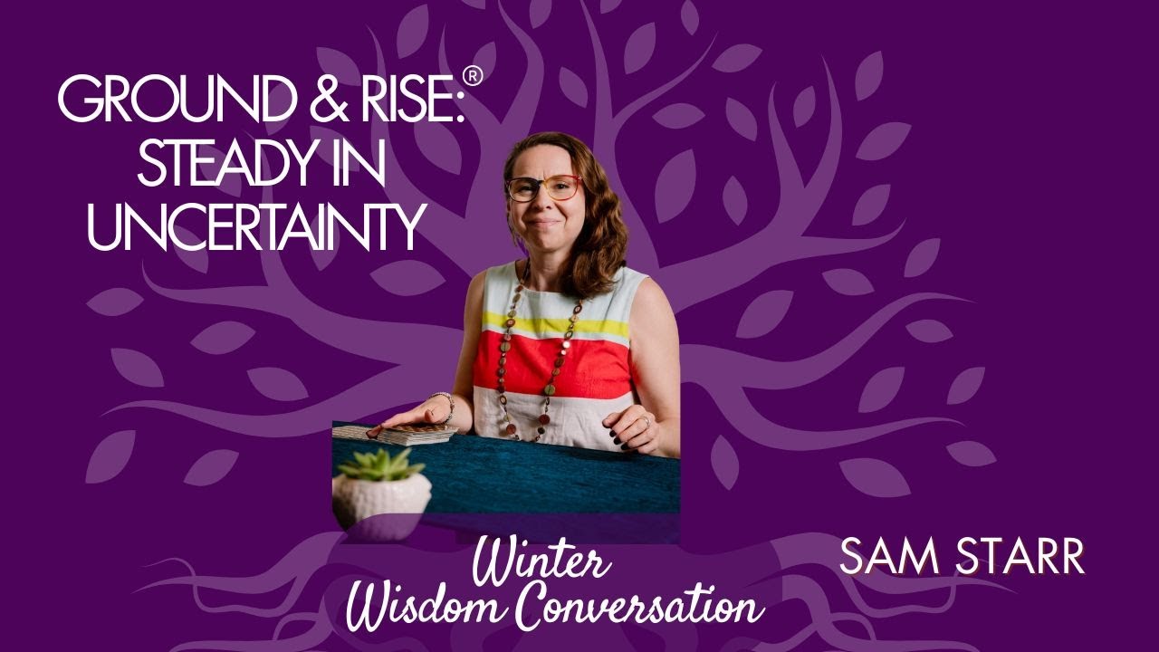 Finding steadiness in uncertainty: Psychology & Tarot to Ground & Rise®, with Sam Starr