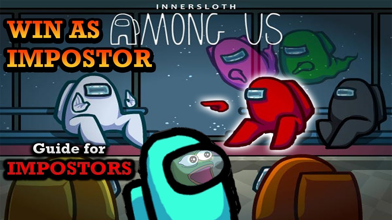 Among Us Tips and Tricks: HOW TO WIN AS IMPOSTOR
