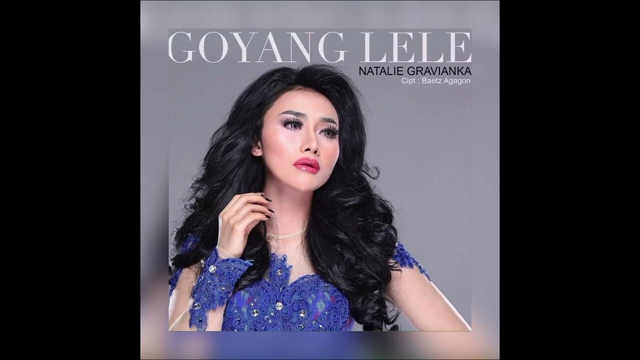 GOYANG LELE - NATALIE GRAVIANKA