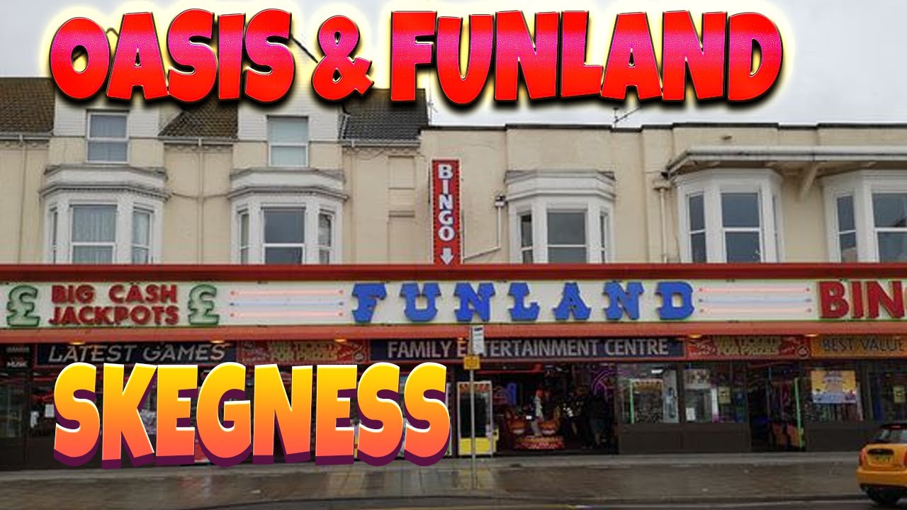 UK SLOTS: OASIS & FUNLAND ARCADE SKEGNESS TOUR