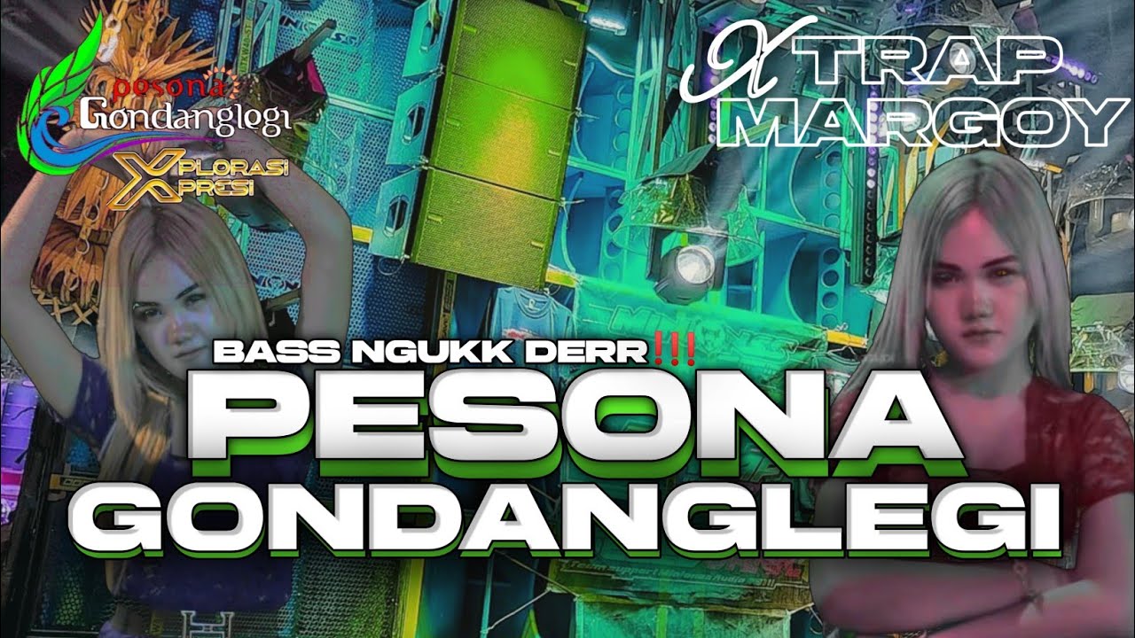 TRAP MARGOY JINGLE PESONA GONDANGLEGI || FULL BASS NGUK!!! || YANG KALIAN CARI CARI