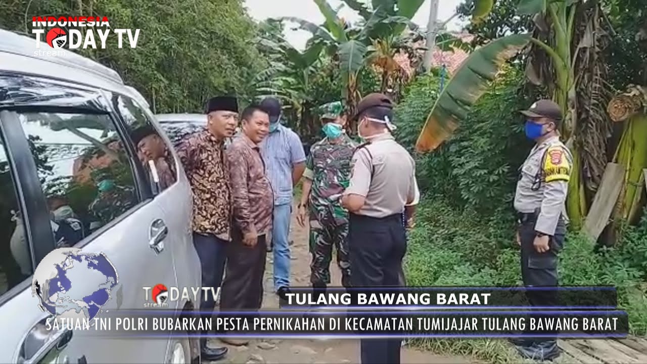 SATUAN TNI POLRI BUBARKAN PESTA PERNIKAHAN DI KECAMATAN TUMIJAJAR TULANG BAWANG BARAT