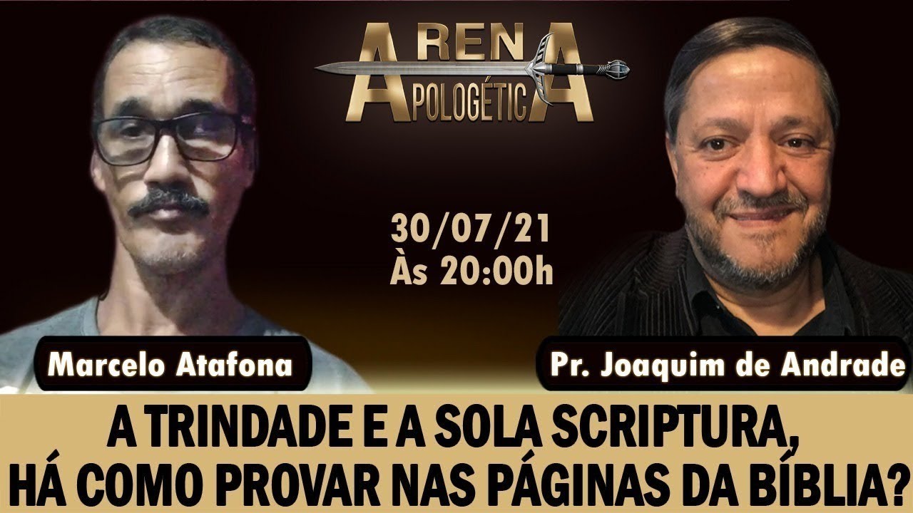 DEBATE: A TRINDADE E A SOLA SCRIPTURA, H&Aacute; COMO PROVAR NAS P&Aacute;GINAS DA B&Iacute;BLIA? | Arena Apolog&eacute;tica