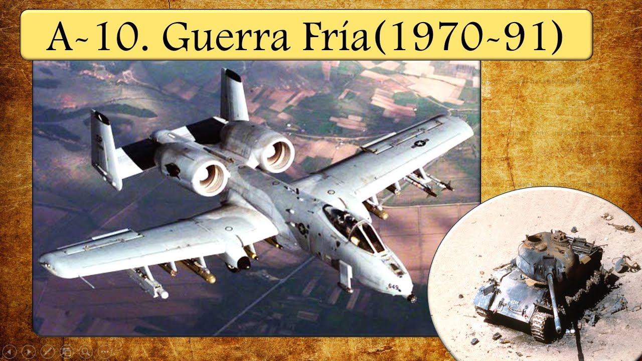 A-10: para DESTRUIR a tanques SOVIÉTICOS en la Guerra Fría (1970-1991)