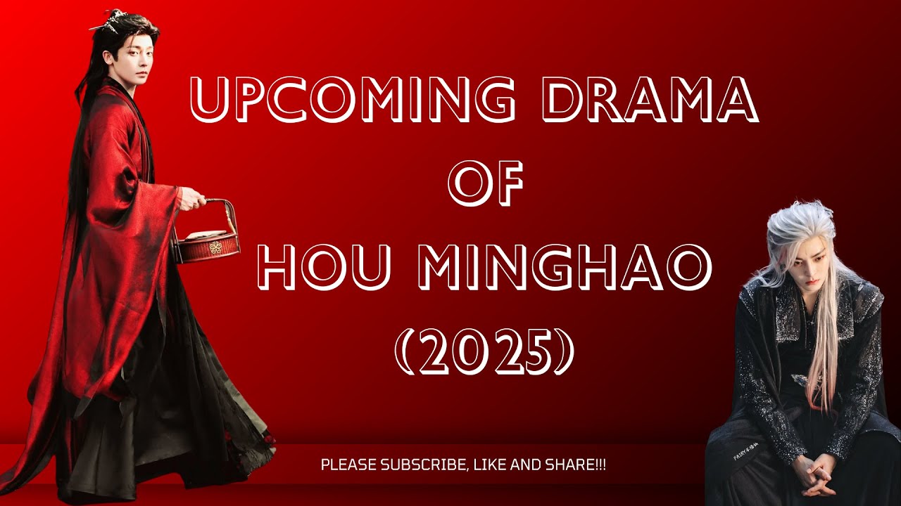 2025 Upcoming C-Drama Series: 侯明昊 | Hou Minghao | MUST WATCH !