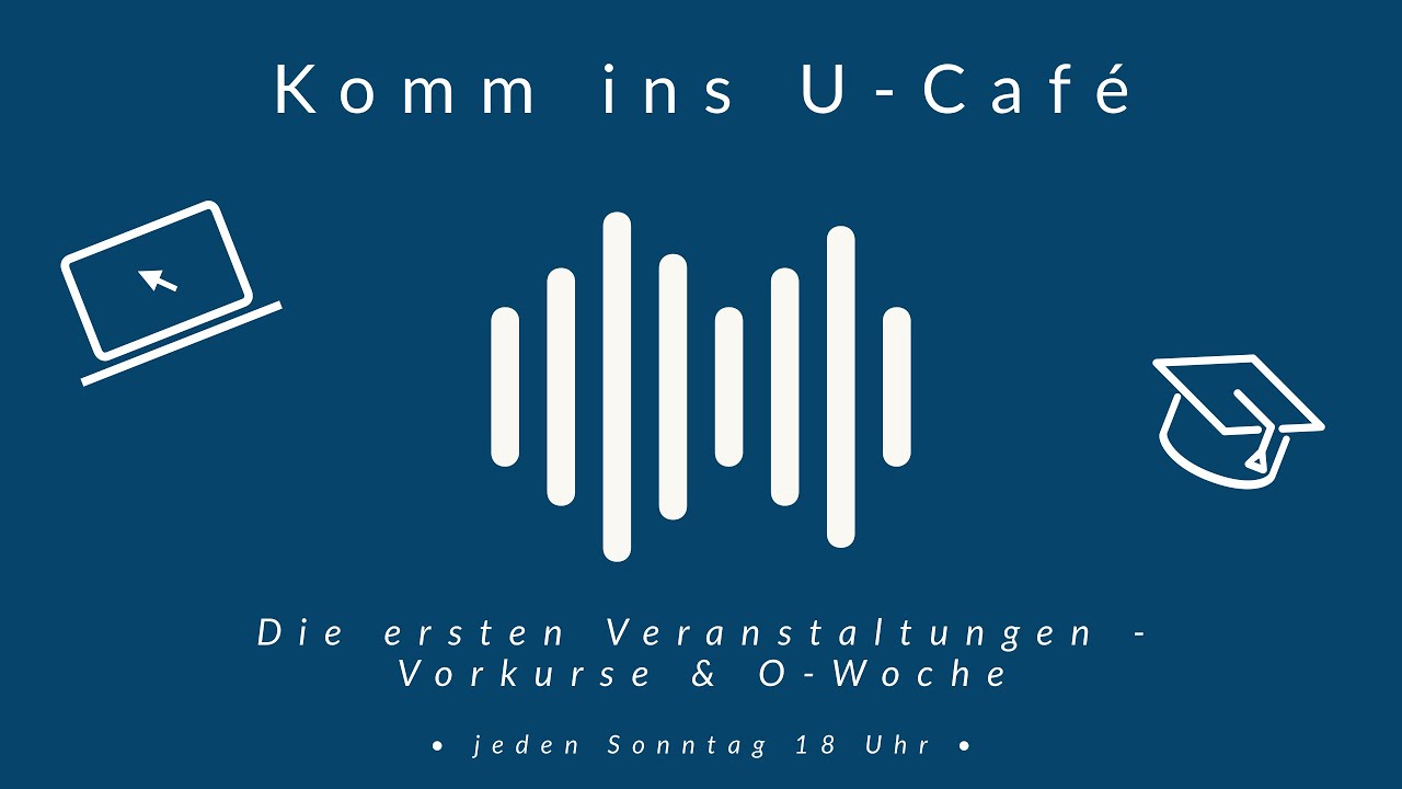Komm ins U-Café || Folge 2: Vorkurse & O-Woche