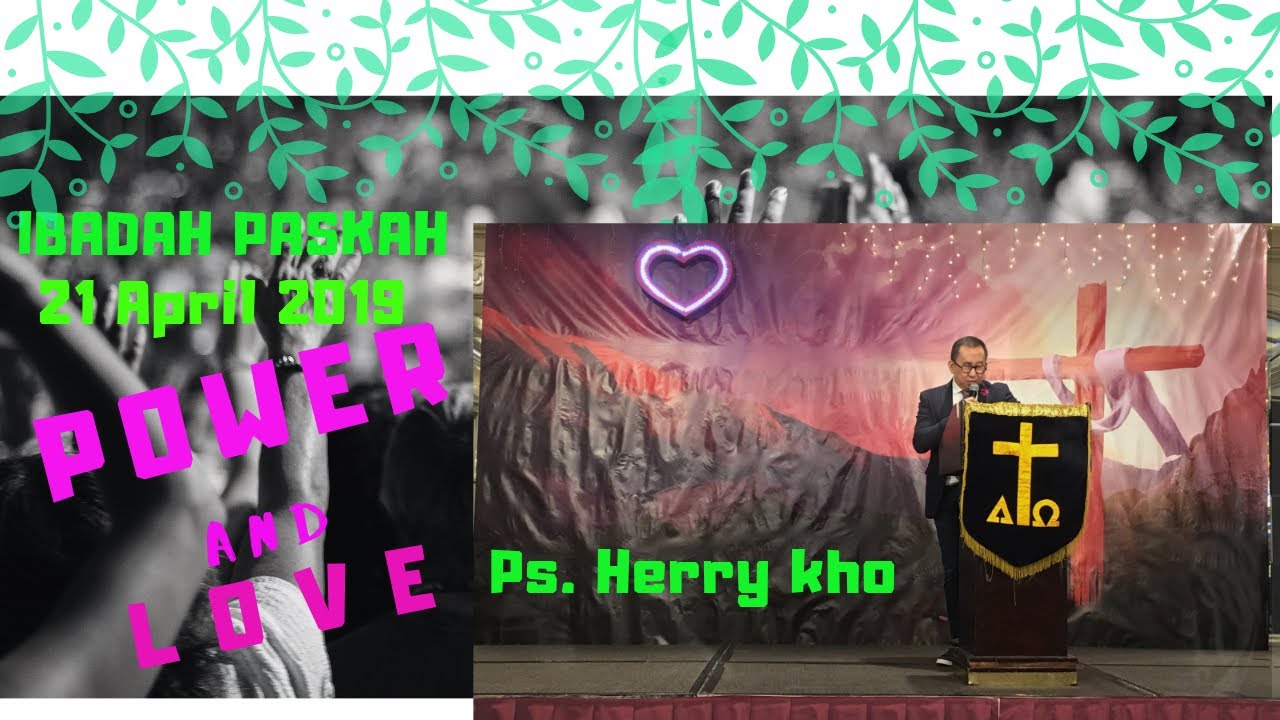 Serial khotbah 21 April 2019 (paskah) ,Ps.Herry Kho