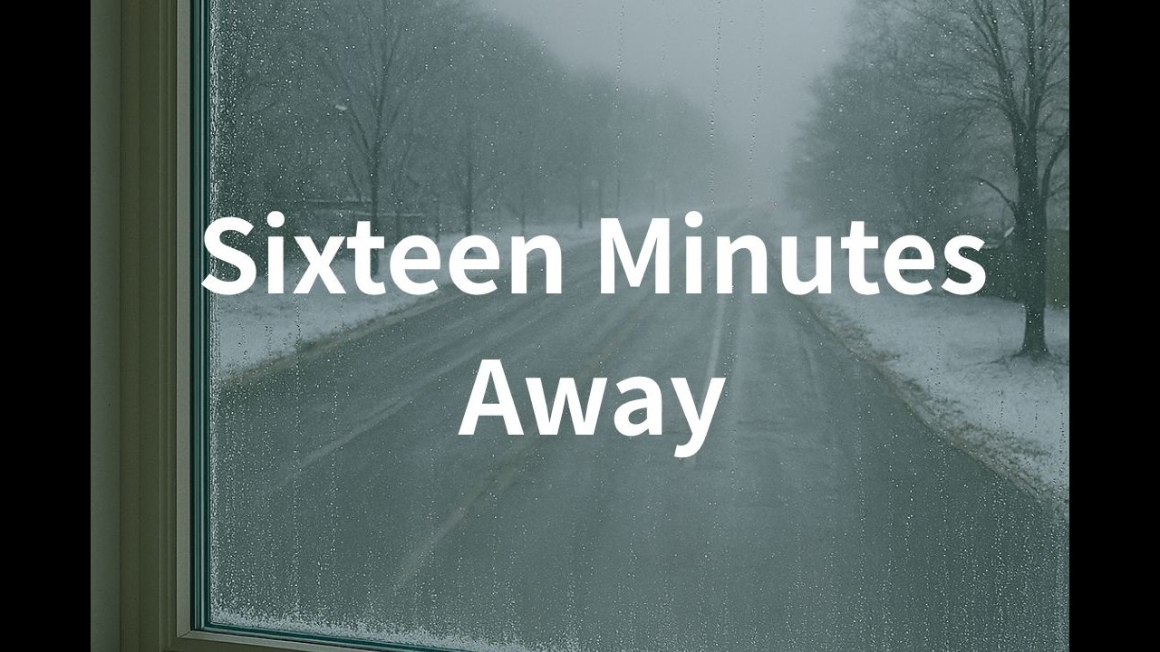 Sixteen Minutes Away · English｜English narrative song｜stillness, air, time