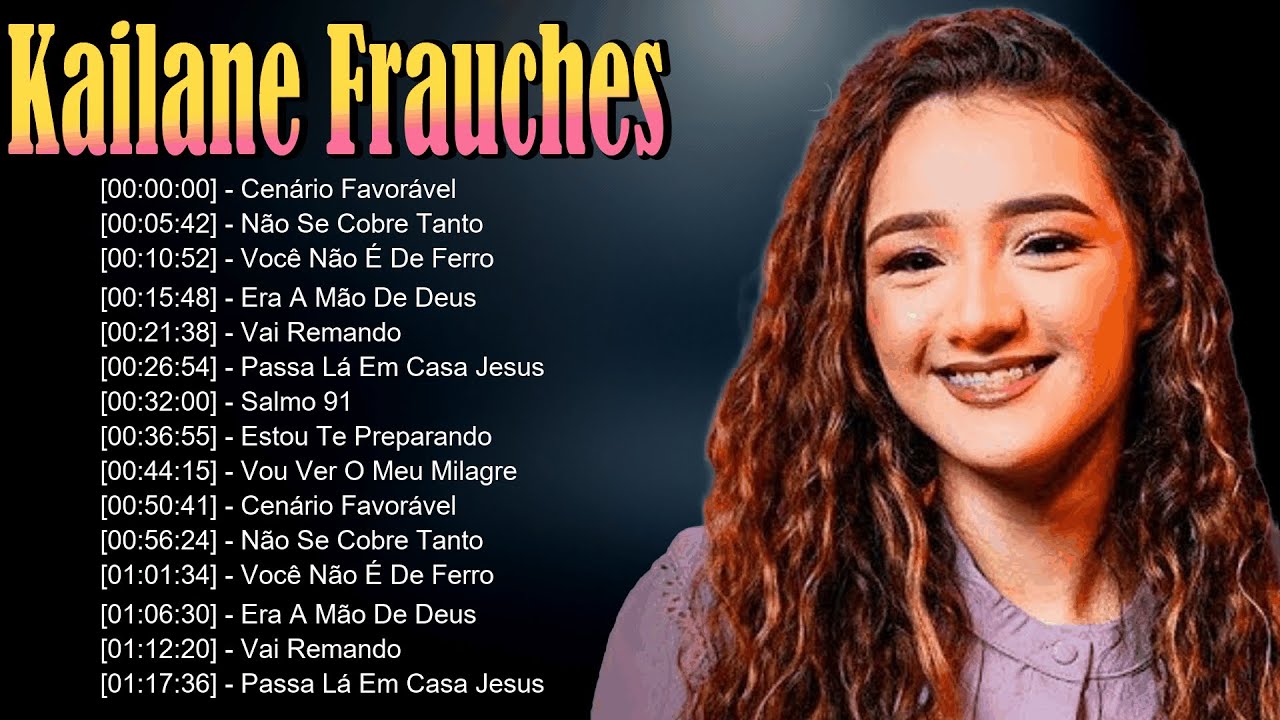 🌺 Kailane Frauches – Louvores cheios da presença de Deus que transformam vidas pela graça 💖