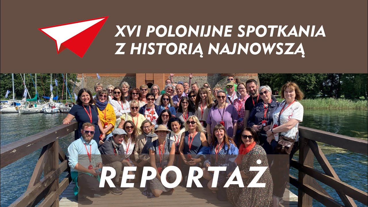 XVI Polonijne Spotkania z Historią Najnowszą [REPORTAŻ]