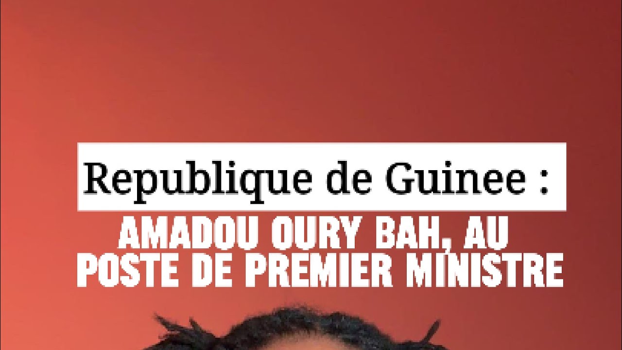 Amadou Oury Bah a été reconduit Premier ministre par décret après l’investiture présidentielle