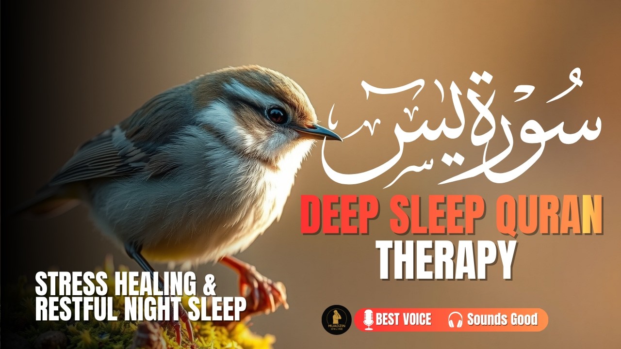 DEEP SLEEP QURAN THERAPY | SURAH YASIN FOR ANXIETY RELIEF,INNER PEACE,STRESS HEALING & RESTFUL NIGHT