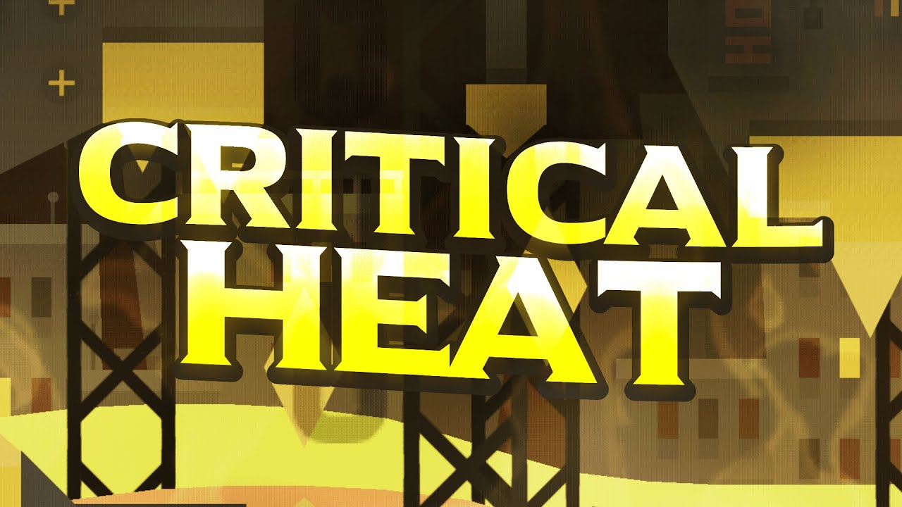 (Fluke From 53%) Critical Heat (Extreme Demon) by Zeniux & Zeus [Geometry Dash]