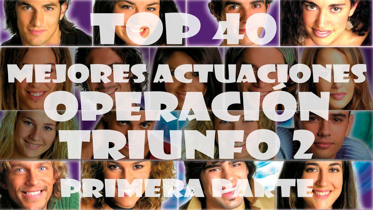 TOP 40 MEJORES ACTUACIONES DE OT2 - PRIMERA PARTE - OPERACIÓN TRIUNFO 2
