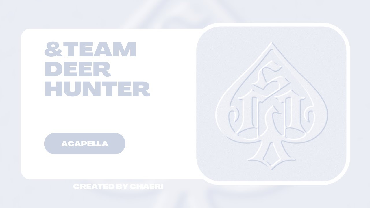 CLEAN ACAPELLA | &TEAM - 'Deer Hunter'