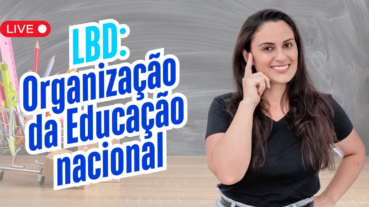 LDB: ORGANIZAÇÃO DA EDUCAÇÃO NACIONAL