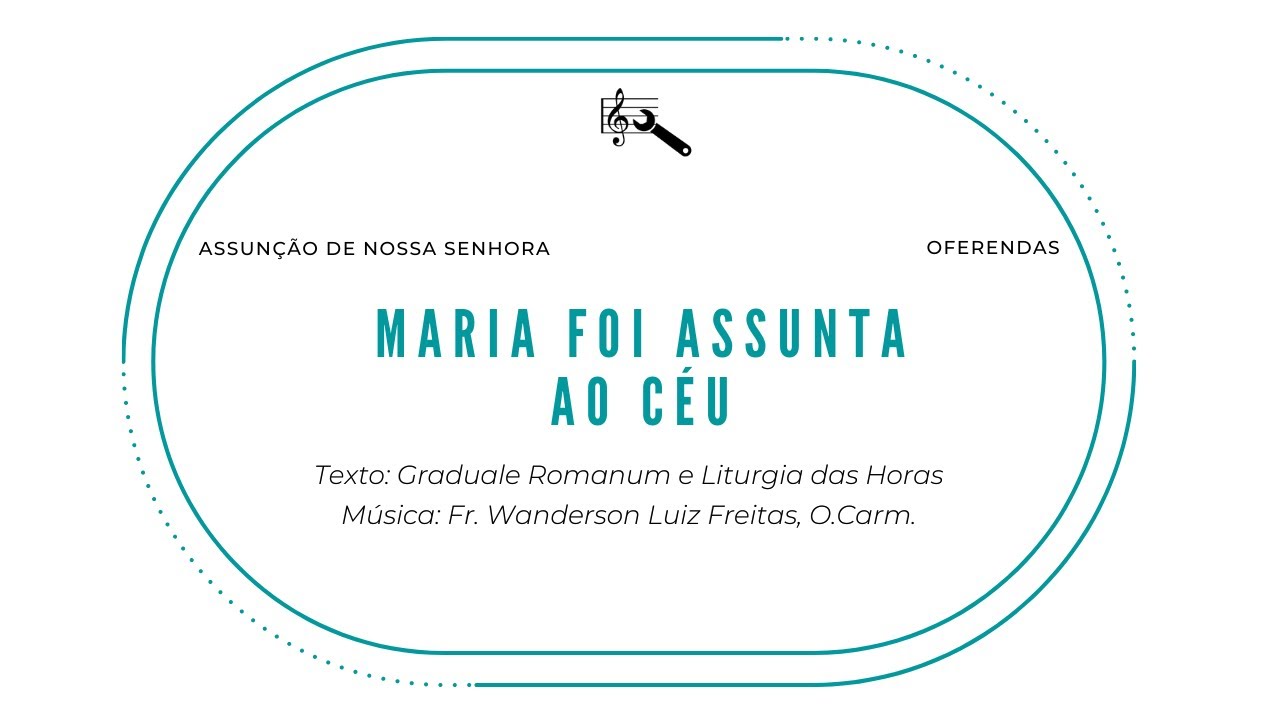 Maria foi assunta ao céu (Oferendas, Assunção de Nossa Senhora - Missa do dia)