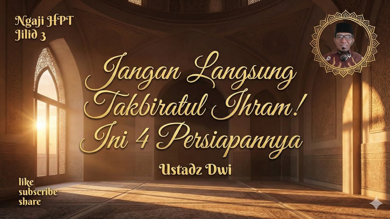Jangan Langsung Takbiratul Ihram! Ini 4 Persiapannya #PersiapanShalat #Muhammadiyah #ShalatKhusyuk